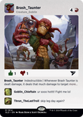 Brash Taunter (SLD-1614) - Secret Lair Drop (Borderless) Foil