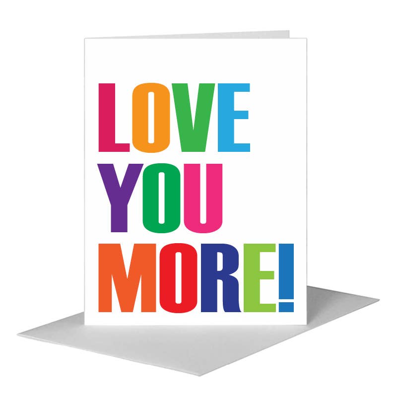 Love You More, Greeting Card (#8282A)